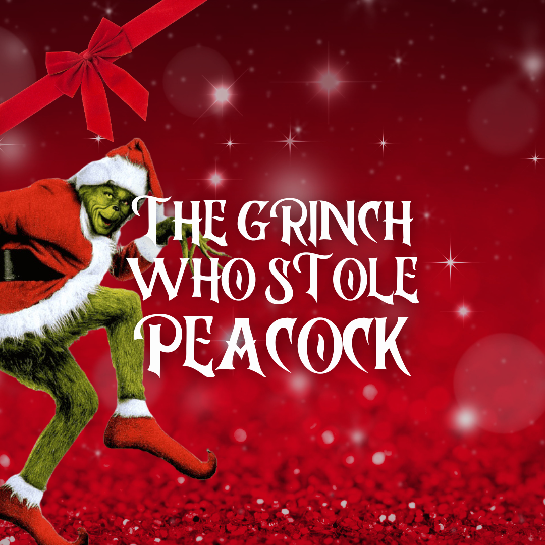 The Grinch Who Stole Peacock